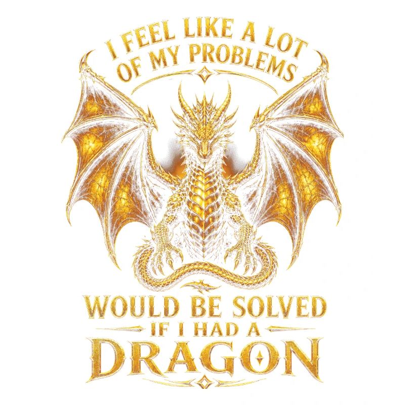 Problems Solved If I Had a Dragon