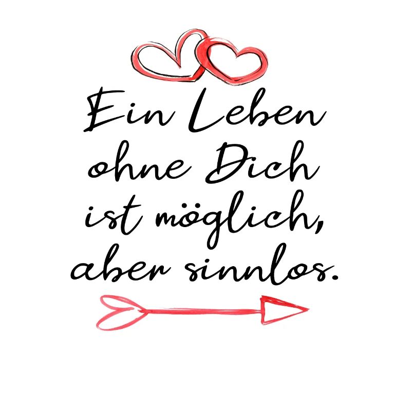 ein leben ohne dich ist sinnlos. Liebe Geschenk