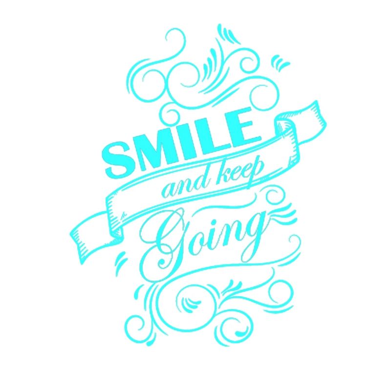 Smile and keep going