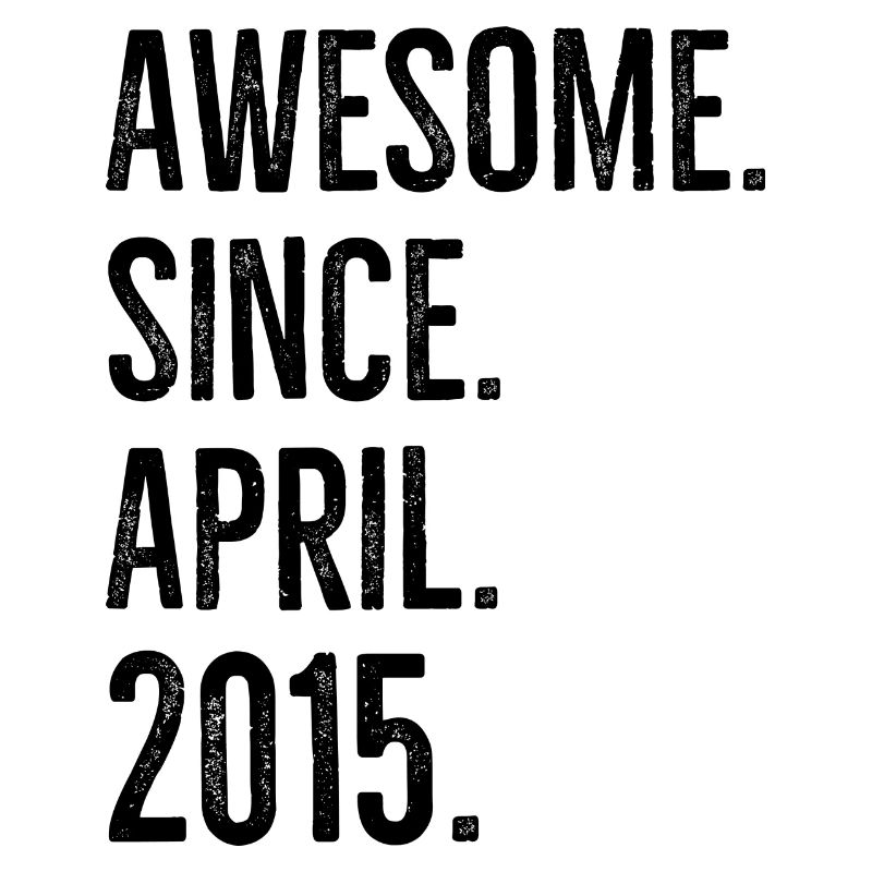 Awesome Since April 2015
