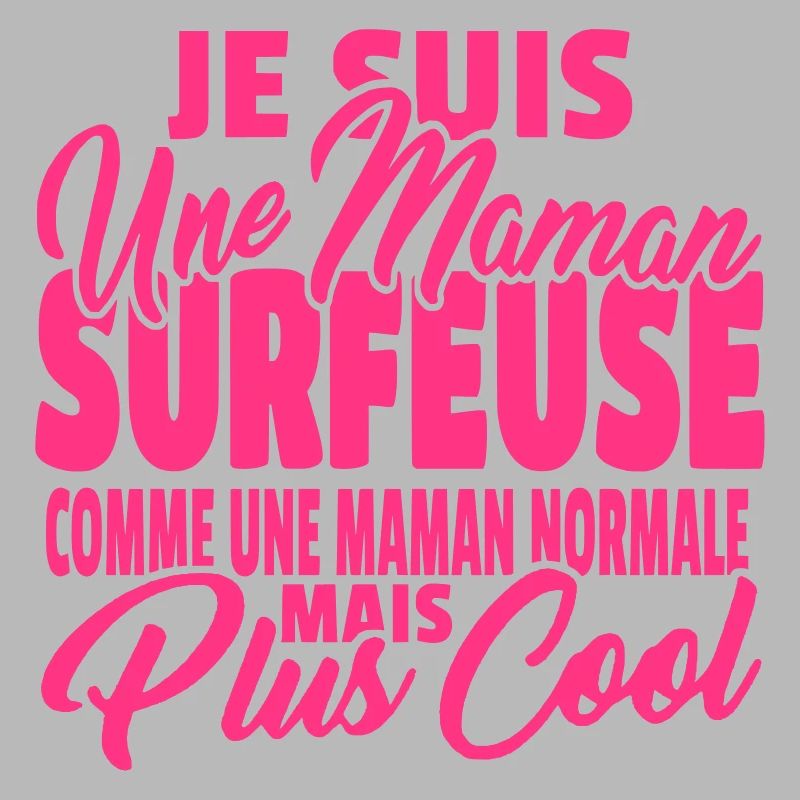 Maman surfeuse mais plus cool