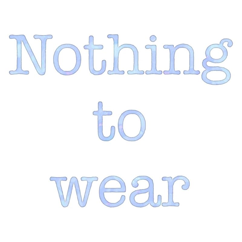 nothing to wear