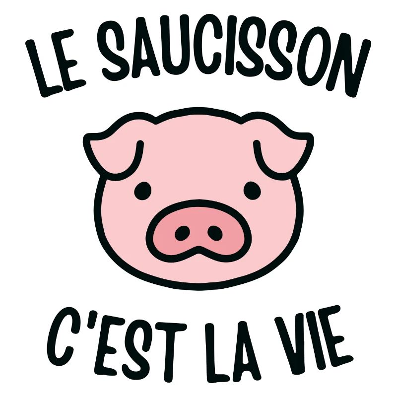 Le saucisson c'est la vie
