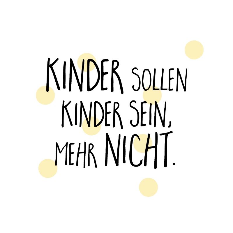 Kinder sollen Kinder sein Geschenk Idee
