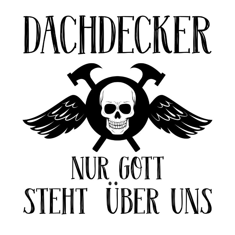 Dachdecker nur Gott steht über uns Geschenk