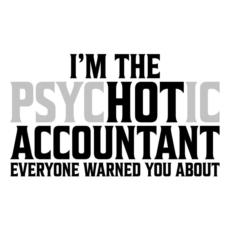 Je ne suis pas cadeau comptable comptable psychotique