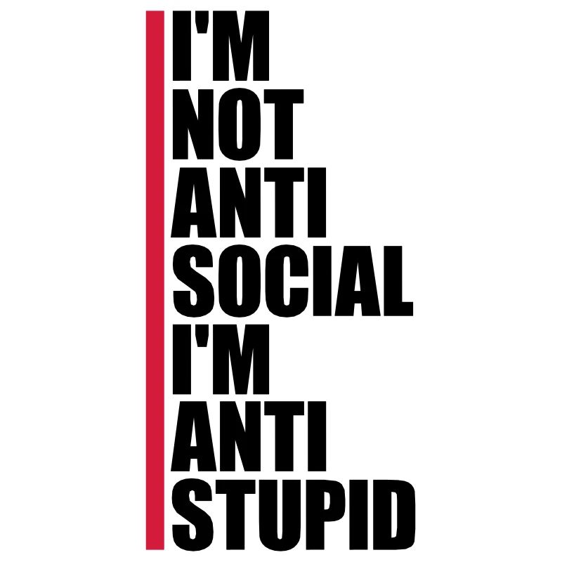 pas antisocial anti-stupide