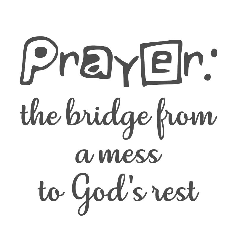 Christian Design Prayer, The Bridge from a Mess