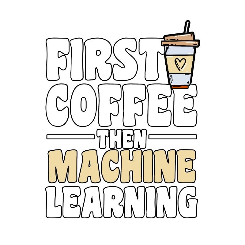 First Coffee Then Machine Learning for
