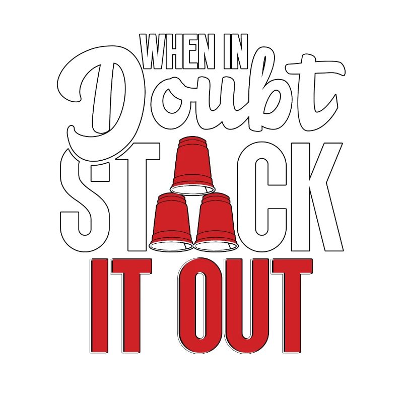 When In Doubt Stack It Out Speed Cup Stacker