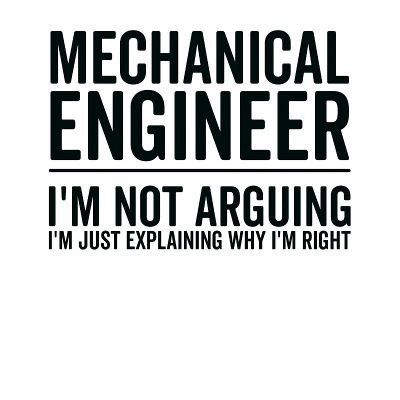 Just Explaining - Mechanical Engineer