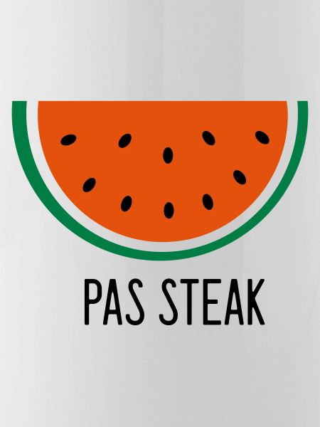 No steak