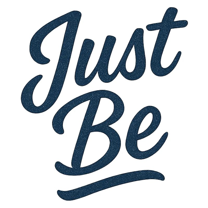 Juste être