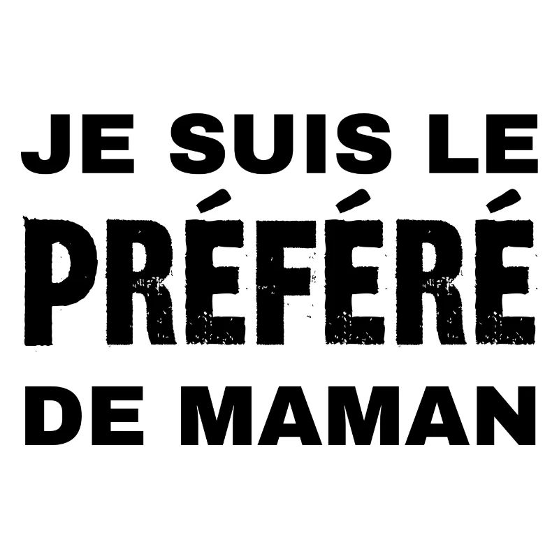 je suis le préféré de maman