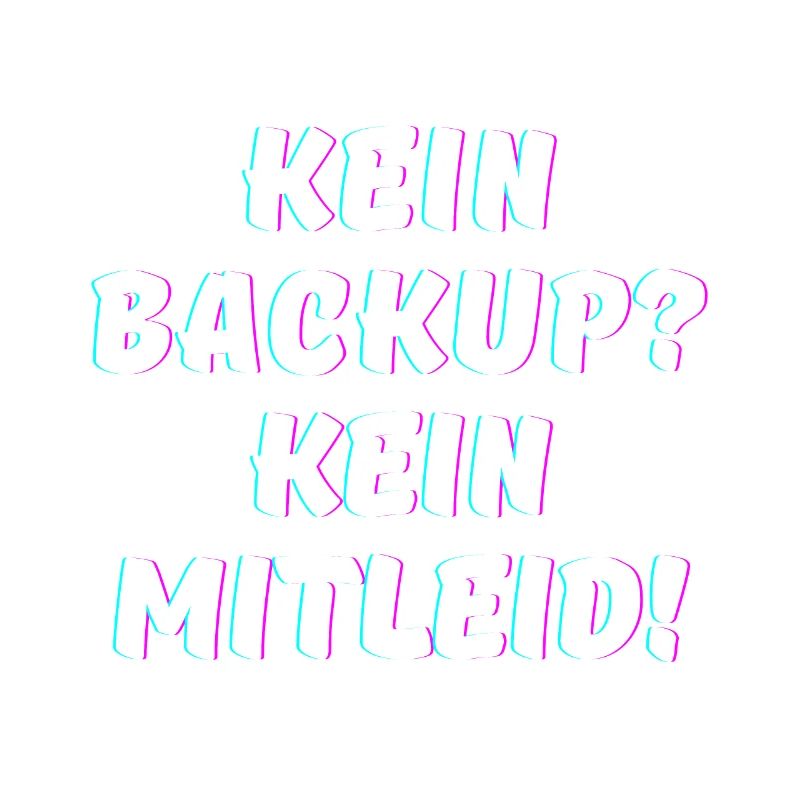 Kein Backup, kein Mitleid - IT Funny Programmierer