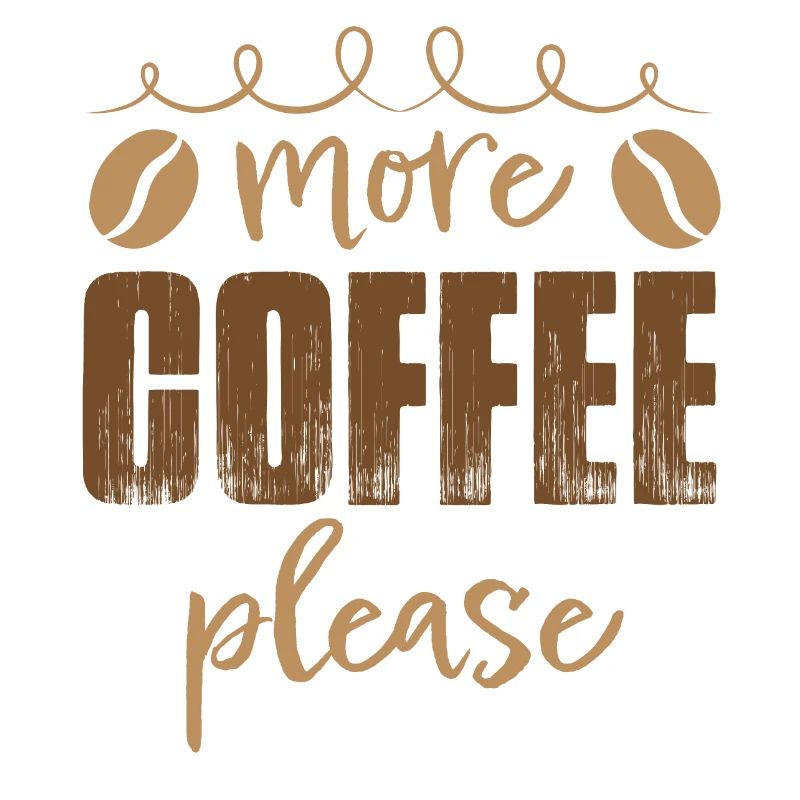 more coffee please