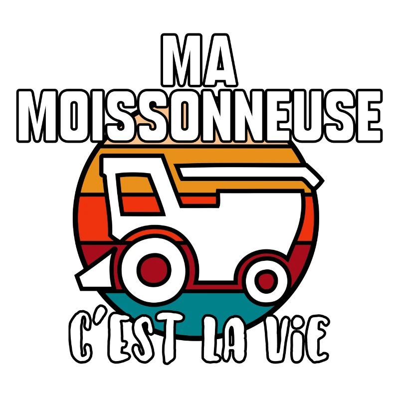 Ma moissonneuse c’est la vie
