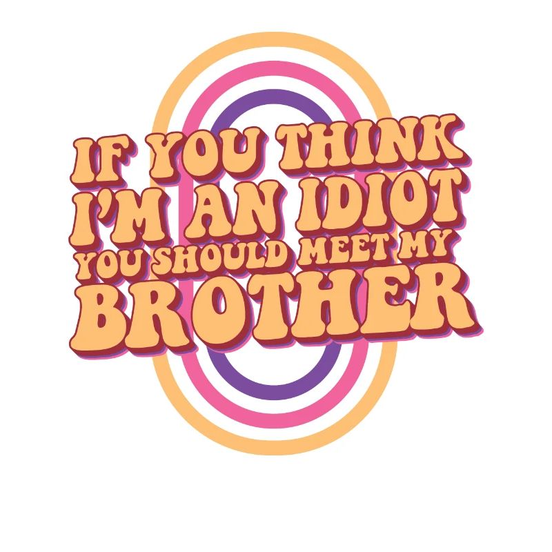 Si vous pensez que je suis un idiot, vous devriez rencontrer mon