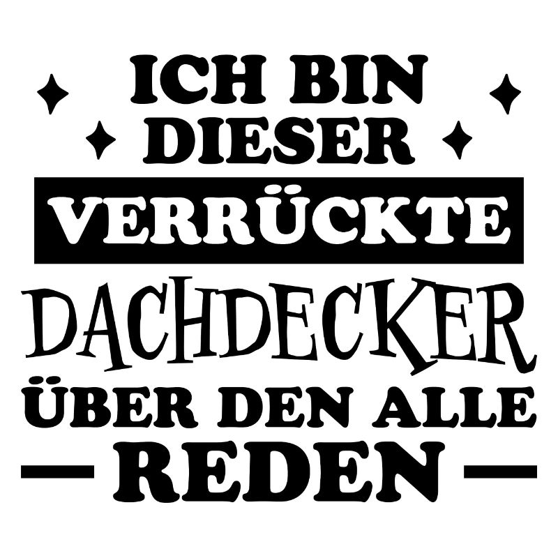 Dachdecker Handwerker Spruch Dachdecker Geschenk