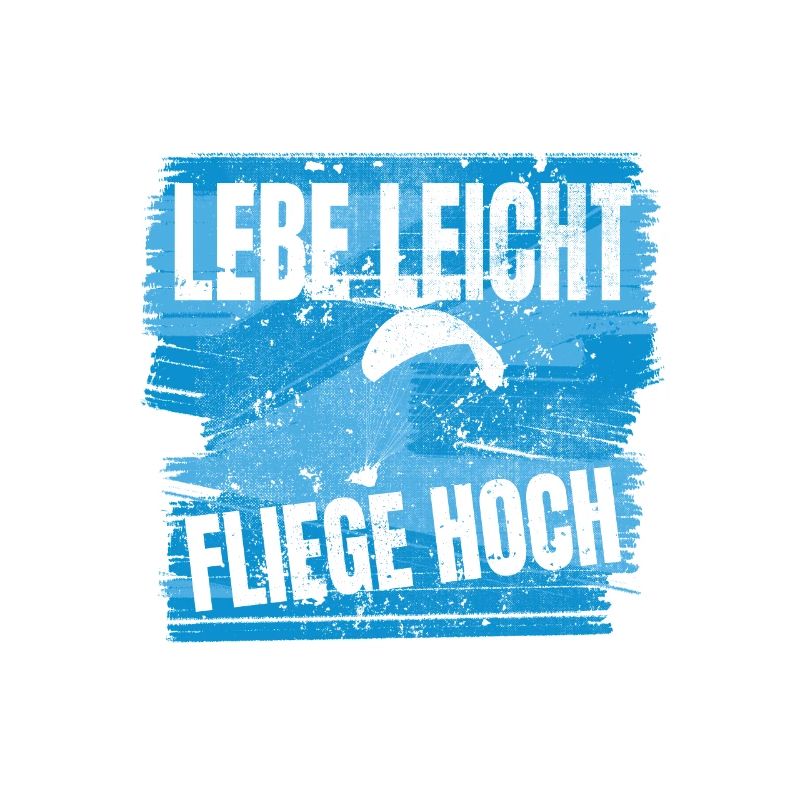 Live Light, Fly High - Paragliding Saying