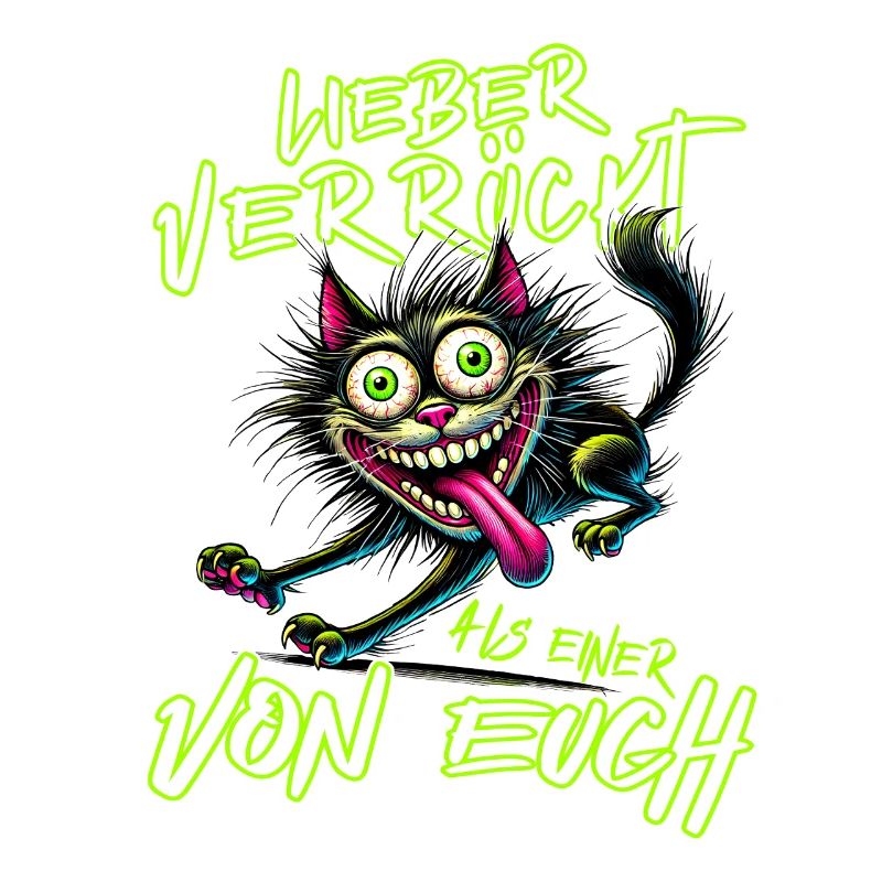 Katze Lieber verrückt als einer von euch