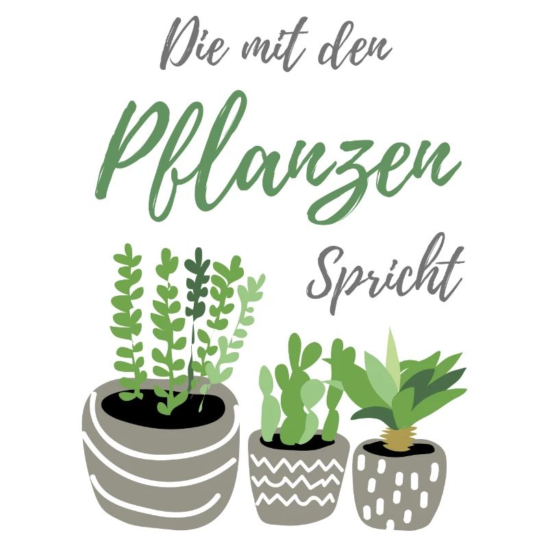 Die mit den Pflanzen spricht | Pflanzen Geschenk
