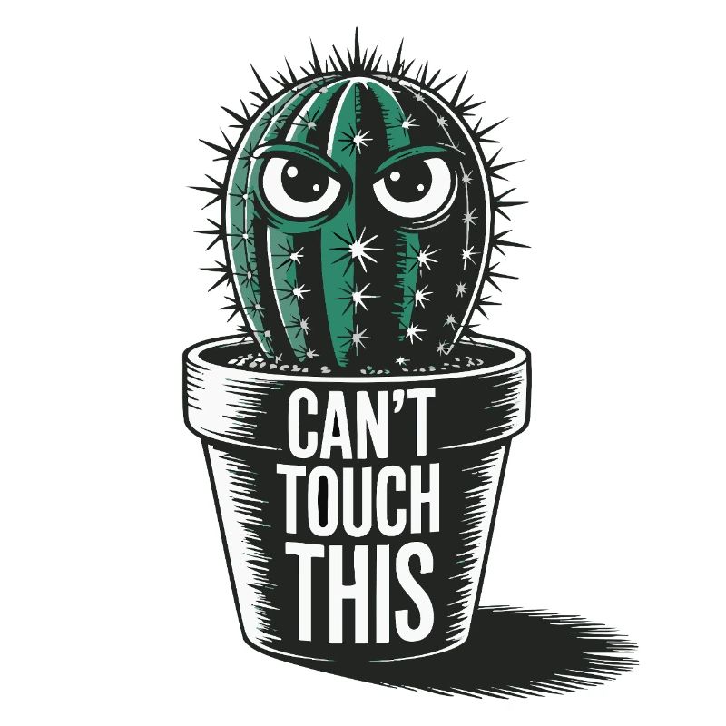 Can't Touch This – Lustiger Kaktus mit Spruch