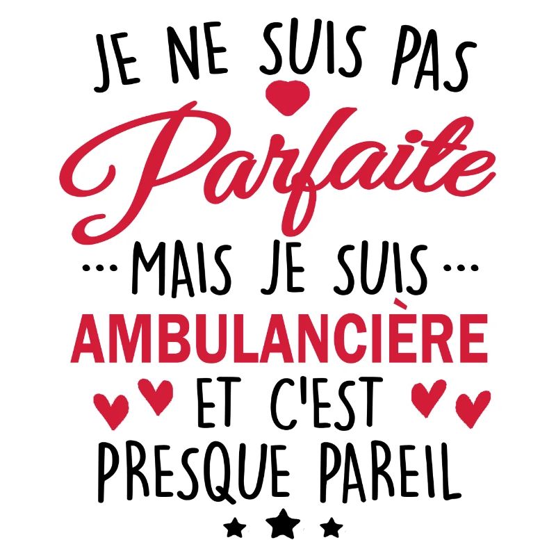 pas parfaite mais ambulancière