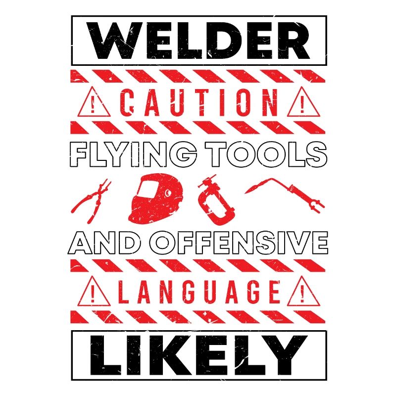 Welder Caution Tools Funny Welding Gift