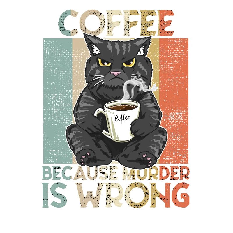 Coffee because Murder is wrong Coffee Cat retro