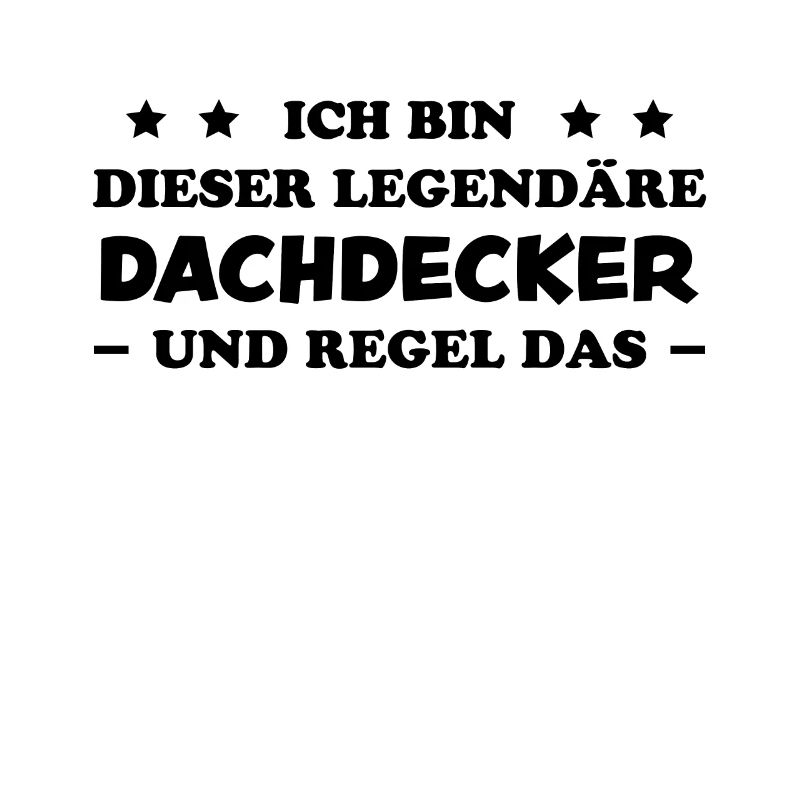 Dachdecker Handwerker Spruch Dachdecker Geschenk