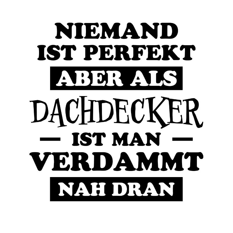 Dachdecker Handwerker Spruch Dachdecker Geschenk