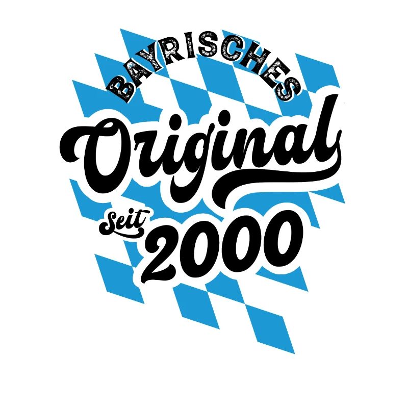 2000 Bayrisches Original seit 2000 Geburtstag