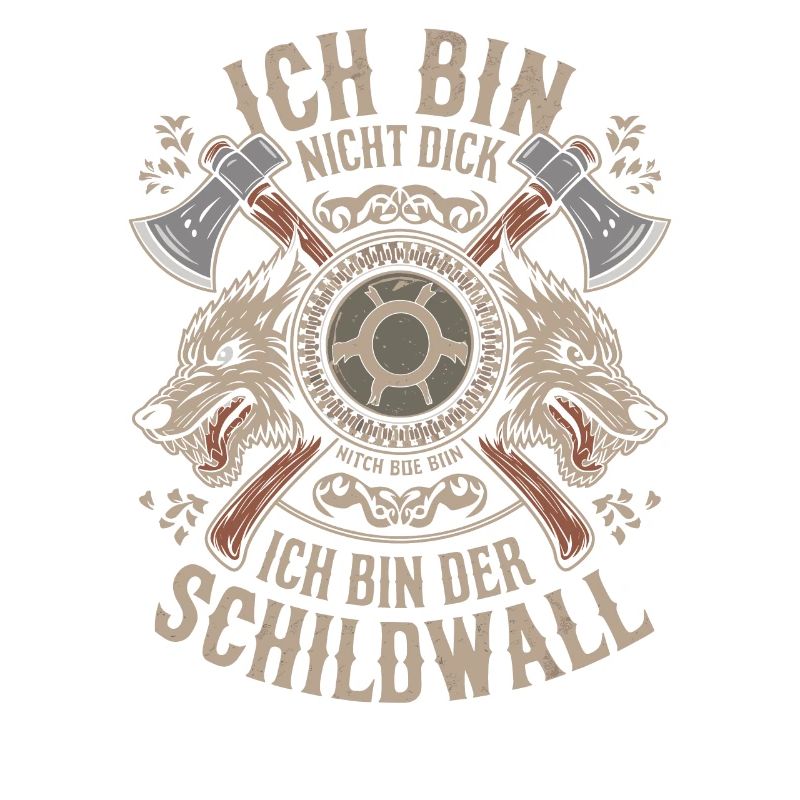 Ich bin nicht dick ich bin der Schildwall Wikinger