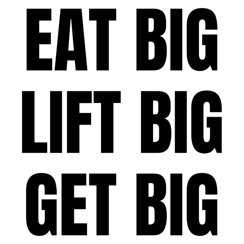 Eat Big get Big
