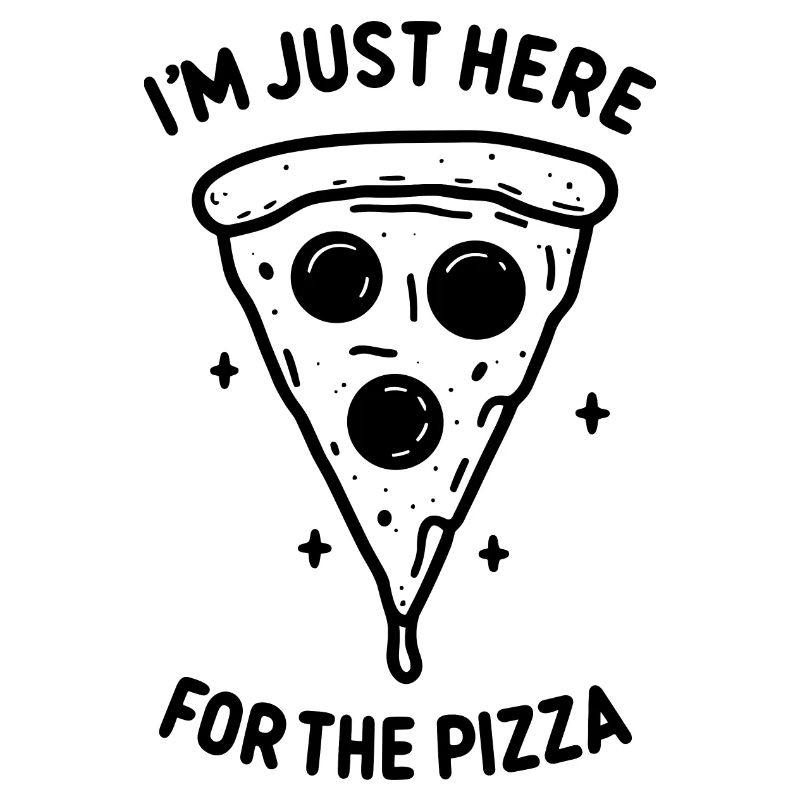 I'm Just Here for the Pizza