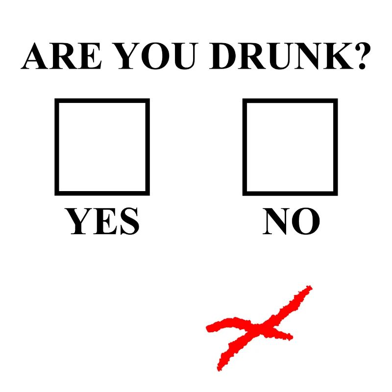 Tu es un vrai drunk ?