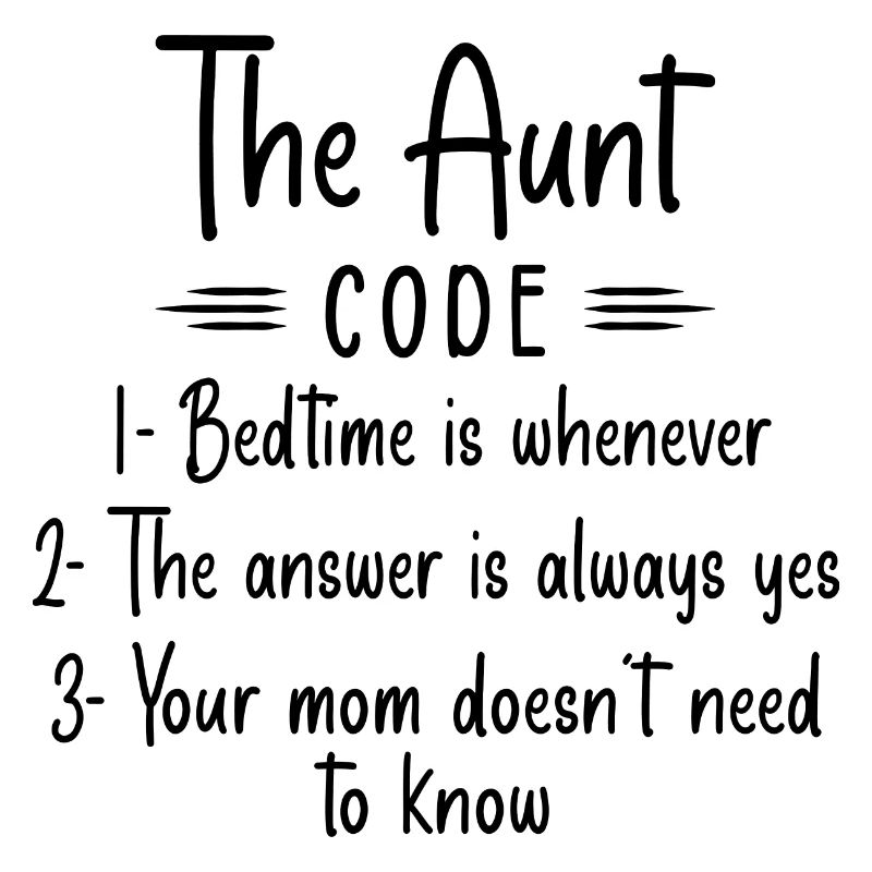The Aunt Code Bedtime Is Whenever - Aunt Gift