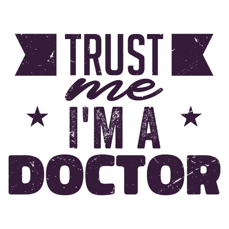 Vertrau mir, ich bin ein Arzt | Doktor Geschenk