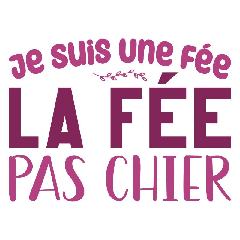 Je Suis Une Fée, La Fée Pas Chier