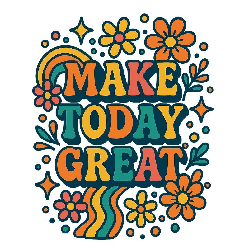 Make Today Great - Conception de fleurs rétro colorées