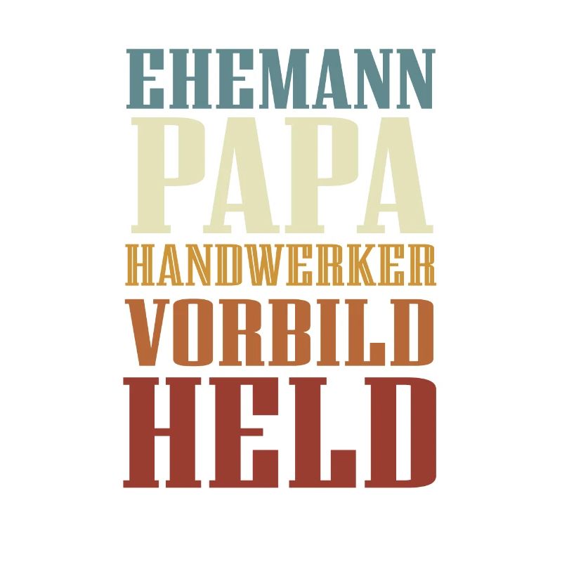 Ehemann, Papa, Handwerker, Vorbild, Held