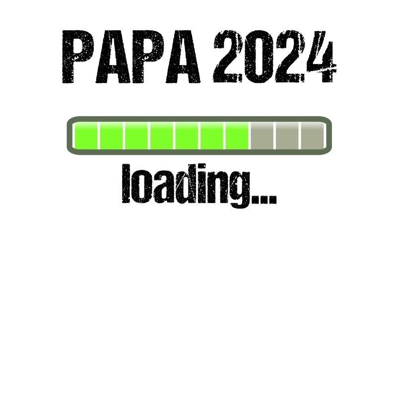 Papa 2024 Loading Vaterschaft Vater Werden Dad