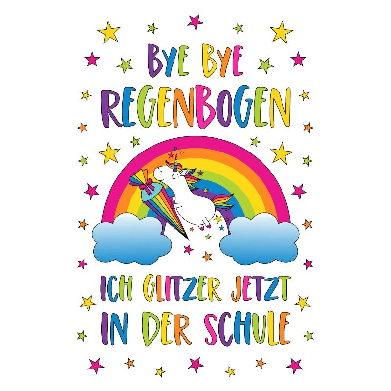 Einschulung Einhorn Bye Bye Regenbogen Schule