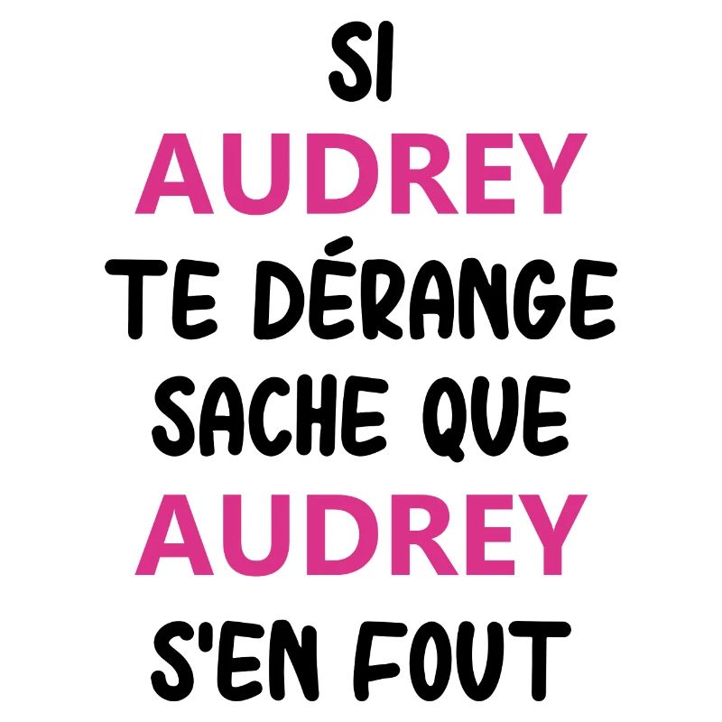 Si audrey te dérange sache que audrey