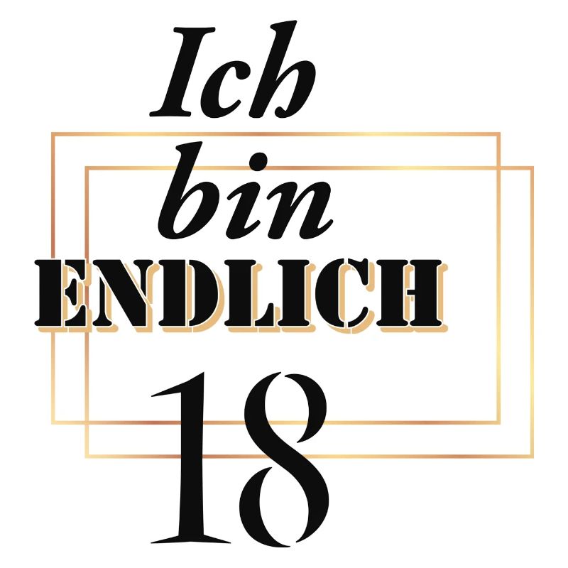 Ich bin endlich 18