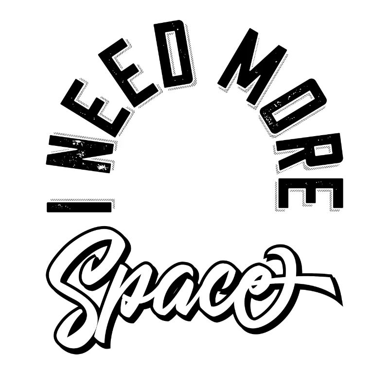 I need more space