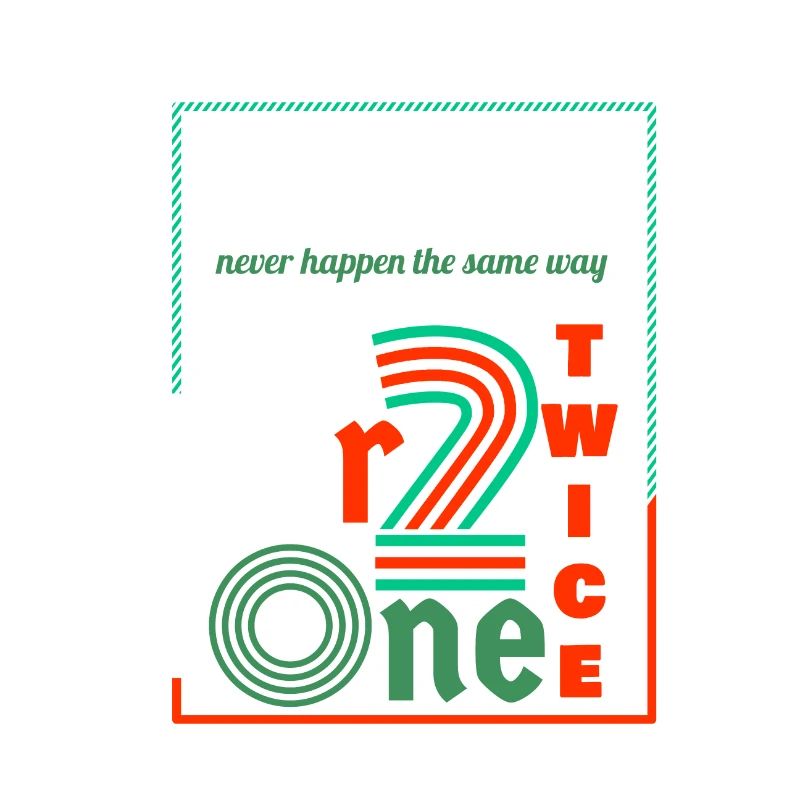 Thing never happen the same way twice dear one
