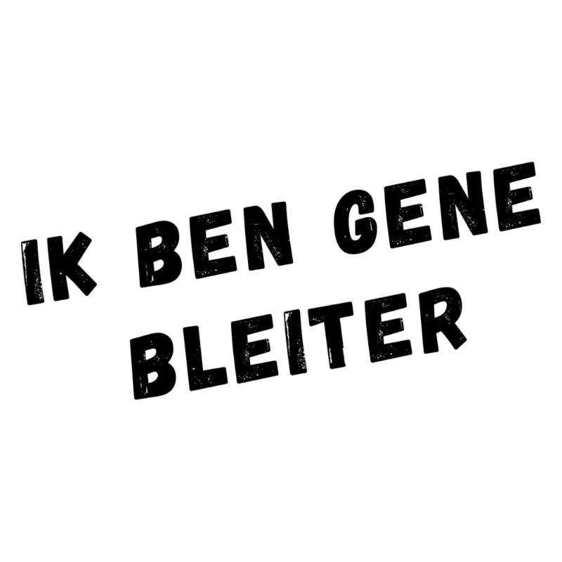 Ich bin kein Bleiter. Westflämischer Dialekt Hemden