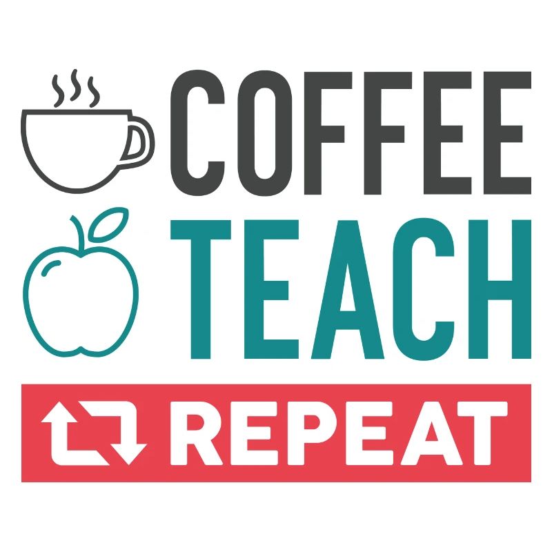 Coffee Teach Repeat